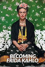 Becoming Frida Kahlo (2023)