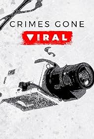 Crimes Gone Viral (2020)