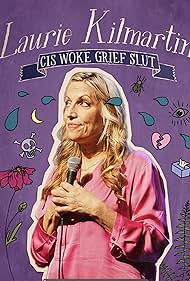 Laurie Kilmartin: Cis Woke Grief Slut (2023)